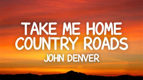 take me home country roads lyrics.